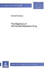 The Rejection of the Humble Messianic King