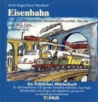 Eisenbahn. Ein fröhliches Wörterbuch