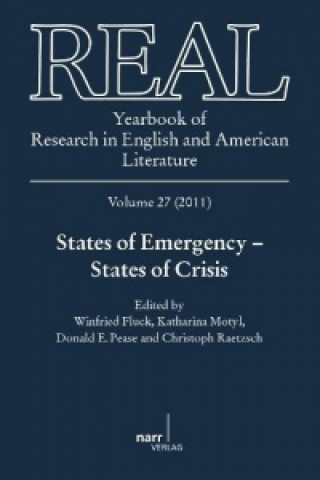 REAL 27. The Yearbook of Research in English and American Literature / States of Emergency - States of Crisis