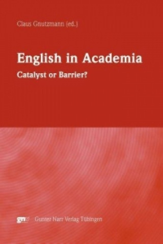 English in Academia. Catalyst or Barrier?