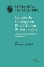 Romanische Philologie im 19. und frühen 20. Jahrhundert