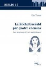 La Rochefoucauld par quatre chemins