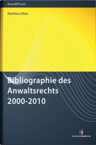 Bibliographie des Anwaltsrechts 2000-2010