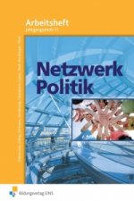 Netzwerk Politik. Arbeitsblätter. Jahrgangsstufe 11. Arbeitsheft