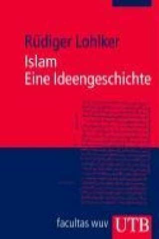 Islam. Eine Ideengeschichte