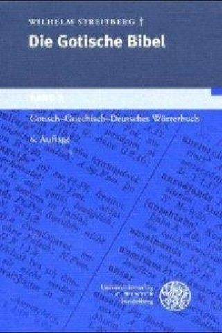 Gotische Bibel 2. Gotisch - Griechisch - Deutsches Wörterbuch