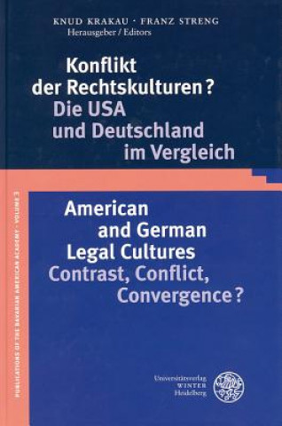 Konflikt der Rechtskulturen?/American and German Legal Cultures