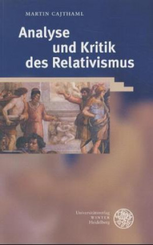 Analyse und Kritik des Relativismus