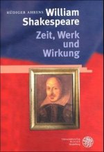 William Shakespeare - Zeit, Werk und Wirkung