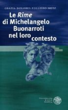 Le 'Rime' di Michelangelo Buonarroti nel loro contesto