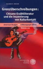 Grenzüberschreibungen: Chicano-Erzählliteratur und die Inszenierung von Kulturkontakt