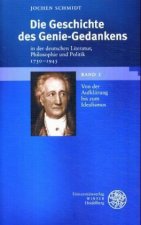 Die Geschichte des Genie-Gedankens in der deutschen Literatur, Philosophie und Politik 1750-1945. 2 Bde