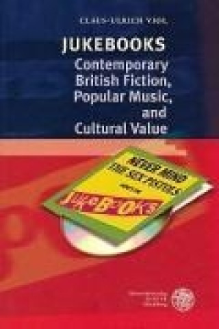 Jukebooks - Contemporary British Fiction, Popular Music and Cultural Value