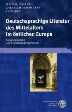 Deutschsprachige Literatur des Mittelalters im östlichen Europa