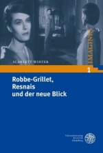 Robbe-Grillet, Resnais und der neue Blick