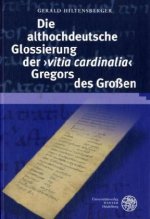 Die althochdeutsche Glossierung der 'vitia cardinalia' Gregors des Großen