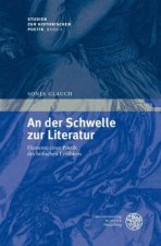 An der Schwelle zur Literatur