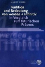 Funktion und Bedeutung von werden + Infinitiv im Vergleich zum futurischen Präsens