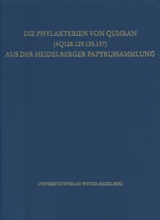 Die Phylakterien von Qumran (4Q128.129.135.137) aus der Heidelberger Papyrussammlung