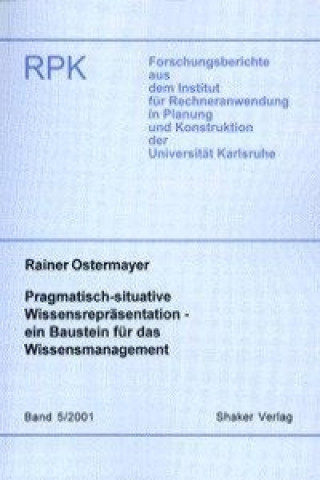 Pragmatisch-situative Wissensrepräsentation - ein Baustein für das Wissensmanagement