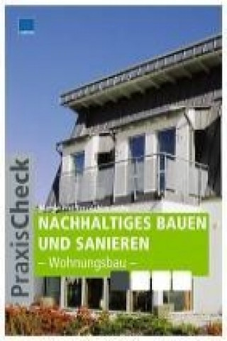 04/10, Praxis-Check Architektur: Nachhaltiges Bauen und Sanieren - Wohnungsbau