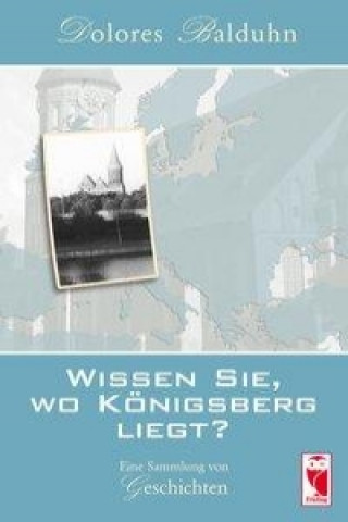 Wissen Sie, wo Königsberg liegt?