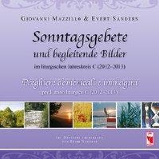 Sonntagsgebete und begleitende Bilder im liturgischen Jahreskreis C (2012-2013) - Preghiere domenicali e immagini per l'anno liturgico C (2012-2013)