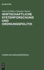 Wirtschaftliche Systemforschung und Ordnungspolitik