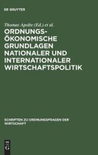 Ordnungs konomische Grundlagen nationaler und internationaler Wirtschaftspolitik