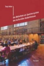 Die Bibliothek als Speichersystem des kulturellen Gedächtnisses