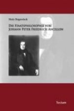 Die Staatsphilosophie von Johann Peter Friedrich Ancillon