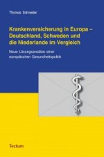 Krankenversicherung in Europa - Deutschland, Schweden und die Niederlande im Vergleich