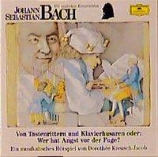Johann Sebastian Bach. Von Tastenrittern und Klavierhusaren. CD