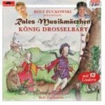Rales Musikmärchen - präsentiert von Rolf Zuckowski: König Drosselbart