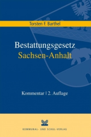 Bestattungsgesetz des Landes Sachsen-Anhalt (BestattG LSA)