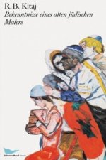 Kitaj, R: Bekenntnisse eines alten jüdischen Malers