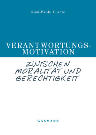 Verantwortungsmotivation zwischen Moralität und Gerechtigkeit