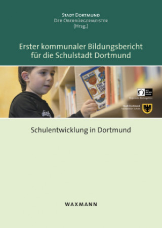 Erster kommunaler Bildungsbericht für die Schulstadt Dortmund