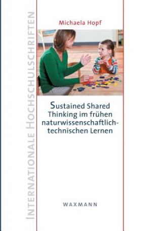 Sustained Shared Thinking im fruhen naturwissenschaftlich-technischen Lernen