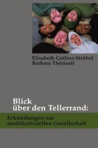 Blick über den Tellerrand: Erkundungen zur multikulturellen Gesellschaft