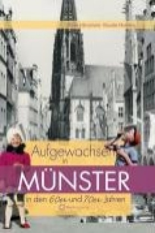 Aufgewachsen in Münster in den  60er & 70er Jahren