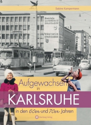 Aufgewachsen in Karlsruhe den 60er und 70er Jahren
