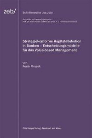 Strategiekonforme Kapitalallokation in Banken - Entscheidungsmodelle für das Value-based Management