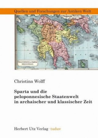 Sparta und die peloponnesische Staatenwelt in archaischer und klassischer Zeit