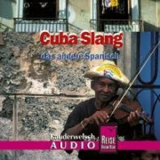Cuba Slang Wort für Wort. Kauderwelsch AusspracheTrainer. CD