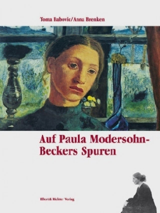 Auf Paula Modersohn-Beckers Spuren. Eine Bildreise