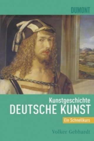 Schnellkurs Kunstgeschichte Deutsche Kunst