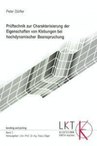 Prüftechnik zur Charakterisierung der Eigenschaften von Klebungen bei hochdynamischer Beanspruchung