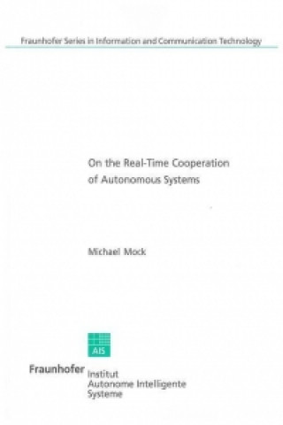 On the Real-Time Cooperation of Autonomous Systems