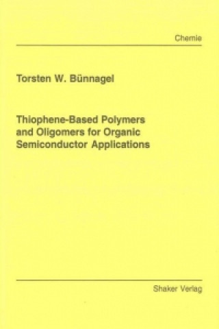 Thiophene-Based Polymers and Oligomers for Organic Semiconductor Applications